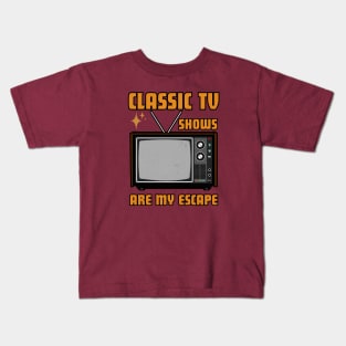 Classic TV Shows Are My Escape Kids T-Shirt